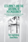 Image for Eco-impacts and the greening of postmodernity  : new maps for communications studies, cultural studies, and sociology