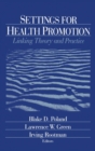 Image for Settings for health promotion  : linking theory and practice