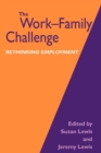 Image for The work-family challenge  : rethinking employment