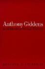 Image for Anthony Giddens and Modern Social Theory