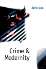 Image for Crime &amp; modernity  : continuities in Left realist criminology