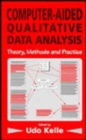 Image for Computer-Aided Qualitative Data Analysis : Theory, Methods and Practice
