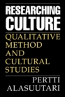 Image for Researching Culture : Qualitative Method and Cultural Studies