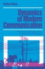 Image for Dynamics of modern communication  : the shaping and impact of new communication technologies
