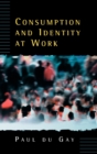 Image for Consumption and Identity at Work
