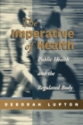 Image for The Imperative of Health : Public Health and the Regulated Body