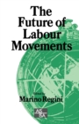 Image for The Future of Labour Movements