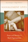 Image for Management lives  : power and identity in work organizations