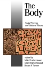 Image for The body  : social process and cultural theory