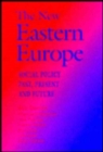Image for The New Eastern Europe : Social Policy Past, Present and Future