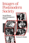 Image for Images of Postmodern Society : Social Theory and Contemporary Cinema
