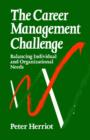 Image for The Career Management Challenge : Balancing Individual and Organizational Needs