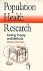 Image for Population Health Research : Linking Theory and Methods