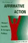 Image for The politics of affirmative action  : &quot;women&quot;, equality and category politics