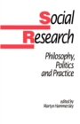 Image for Social Research : Philosophy, Politics and Practice