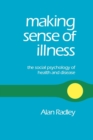 Image for Making Sense of Illness : The Social Psychology of Health and Disease