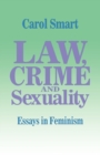 Image for Law, crime and sexuality  : essays in feminism