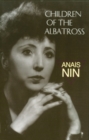 Image for Children of the Albatross : V2 : Nin&#39;s Continuous Novel