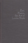 Image for Zen, Poetry, the Art of Lucien Stryk