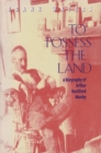 Image for To Possess the Land : A Biography of Arthur Rochford Manby
