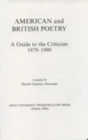 Image for American and British Poetry : A Guide to the Criticism, 1979-1990