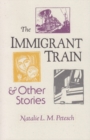 Image for The Immigrant Train : And Other Stories
