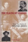 Image for Making of Legends : More True Stories of Frontier America