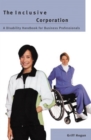 Image for The Inclusive Corporation : A Disability Handbook for Business Professionals