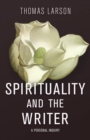Image for Spirituality and the Writer