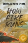 Image for How fire runs  : a novel