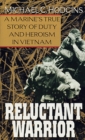 Image for Reluctant Warrior : A Marine&#39;s True Story of Duty and Heroism in Vietnam