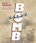 Image for Bomb : The Race to Build--and Steal--the World&#39;s Most Dangerous Weapon
