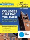 Image for Colleges that pay you back  : the 200 best value colleges and what it takes to get in