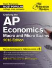 Image for Cracking The Ap Economics Macro &amp; Micro Exams, 2016 Edition