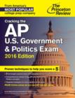 Image for Cracking The Ap U.S. Government &amp; Politics Exam, 2016 Edition