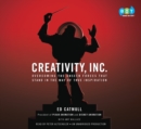 Image for Creativity, Inc: Overcoming the Unseen Forces That Stand in the Way of True Inspiration
