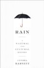 Image for Rain: a natural and cultural history