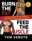 Image for Burn the Fat, Feed the Muscle: Transform Your Body Forever Using the Secrets of the Leanest People in the World