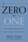 Image for Zero to One: Notes on Startups, or How to Build the Future