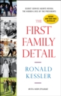 Image for The First Family Detail : Secret Service Agents Reveal the Hidden Lives of the Presidents