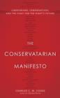 Image for Conservatarian Manifesto: Libertarians, Conservatives, and the Fight for the Right&#39;s Future