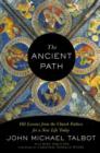 Image for Ancient Path: Old Lessons from the Church Fathers for a New Life Today