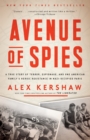 Image for Avenue of spies: a true story of terror, espionage, and one American family&#39;s heroic resistance in Nazi-occupied Paris