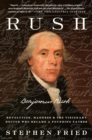 Image for Rush: Revolution, Madness, and Benjamin Rush, the Visionary Doctor Who Became a Founding Father