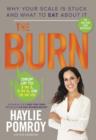 Image for Burn: Why Your Scale Is Stuck and What to Eat About It