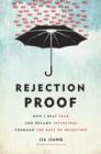 Image for Rejection Proof: How I Beat Fear and Became Invincible Through 100 Days of Rejection