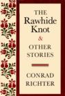 Image for RAWHIDE KNOT&amp;OTH STORIES