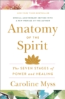 Image for Anatomy of the spirit: the seven stages of power and healing