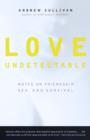 Image for Love Undetectable: Notes on Friendship, Sex, and Survival