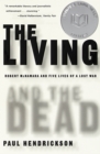 Image for Living and the Dead: Robert McNamara and Five Lives of a Lost War